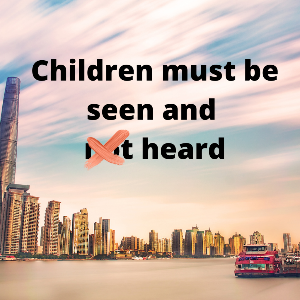 Children must be seen and heard